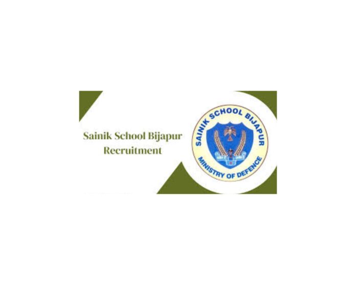 Sainik School Bijapur Recruitment 2025