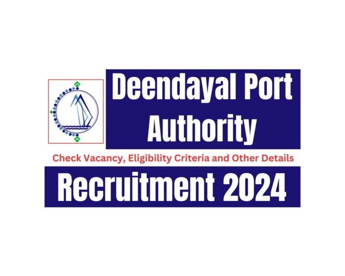 Deendayal Port Authority Recruitment 2025