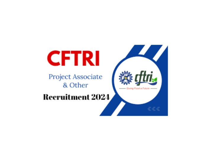 CFTRI Recruitment 2024