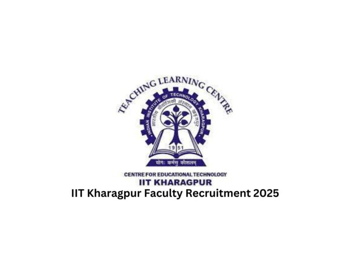 IIT Kharagpur Faculty Recruitment 2025