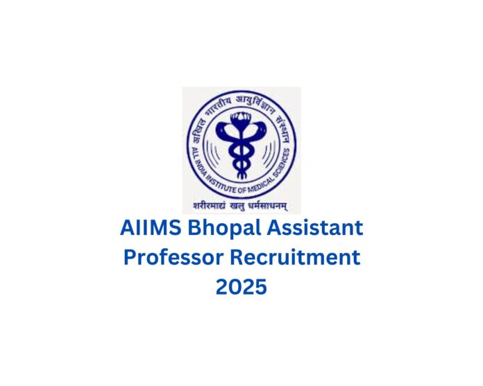 AIIMS Bhopal Assistant Professor Recruitment 2025
