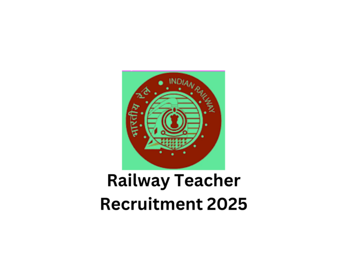 Railway Teacher Recruitment 2025