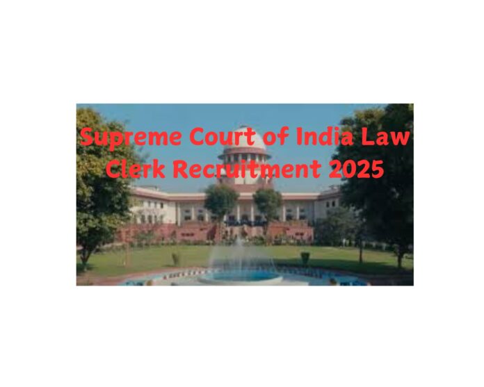 Supreme Court of India Law Clerk Recruitment 2025