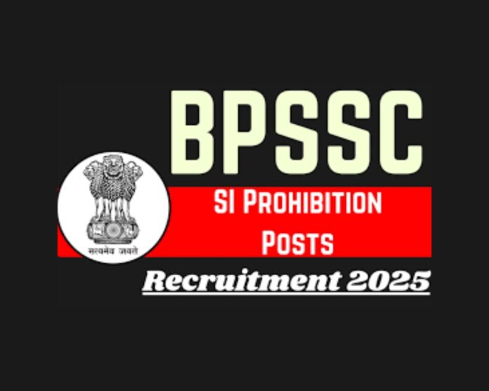 BPSSC SI Prohibition Recruitment 2025