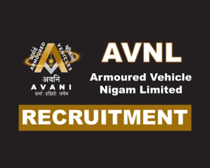 Armoured Vehicles Nigam Limited (AVANI) (AVNL) Recruitment 2025