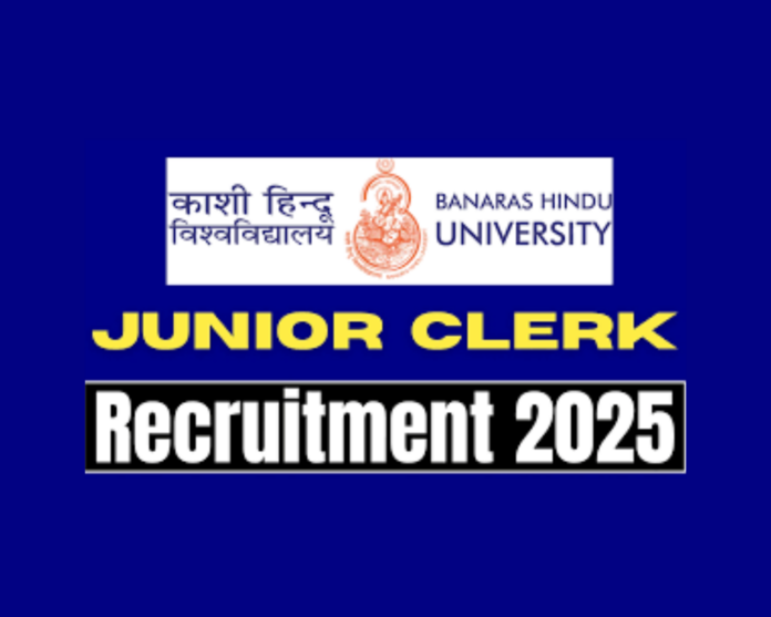 Banaras Hindu University (BHU) Junior Clerk Recruitment 2025
