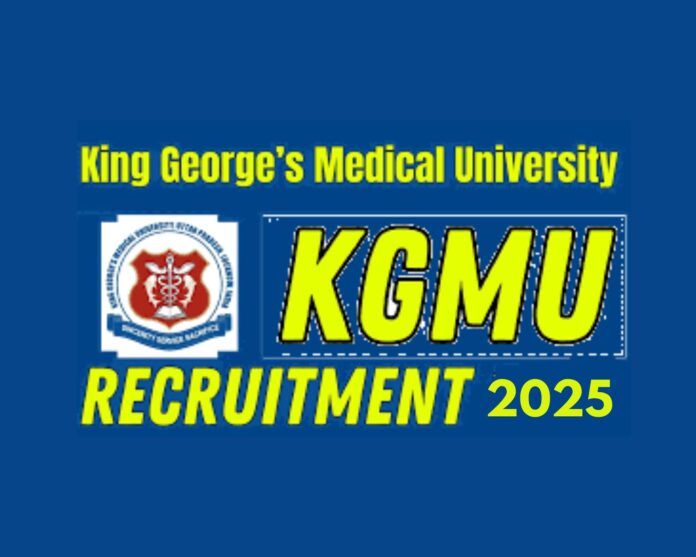 King George's Medical University (KGMU) Recruitment 2025