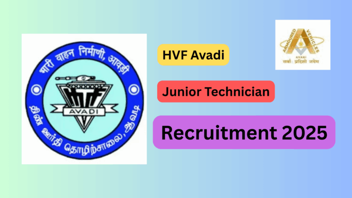 HVF Avadi Junior Technician Recruitment 2025