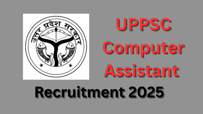 UPPSC Computer Assistant Recruitment 2025