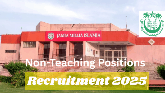 Jamia Millia Islamia (JMI) Non-Teaching Recruitment 2025