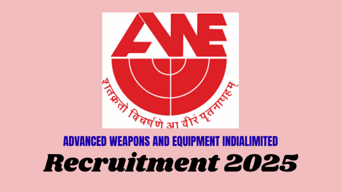 Advanced Weapons and Equipment India Limited (AWEIL) Recruitment 2025