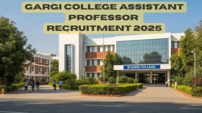 Gargi College Assistant Professor Recruitment 2025