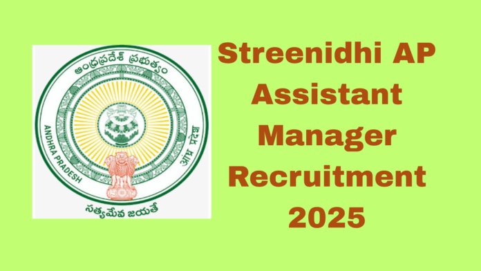 Streenidhi Assistant Manager Recruitment 2025
