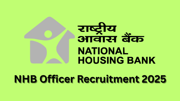 National Housing Bank (NHB) Officer Recruitment 2025