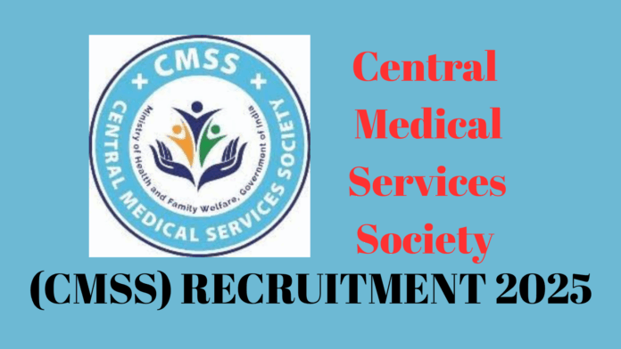 Central Medical Services Society (CMSS) Recruitment 2025