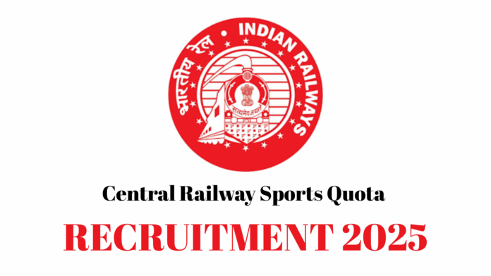Central Railway Sports Quota Recruitment 2025 for 59 Group C & D Positions – Notification Issued