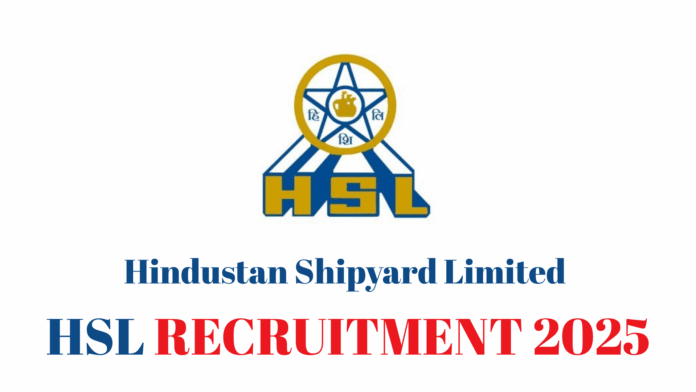 Hindustan Shipyard Limited (HSL) Recruitment 2025