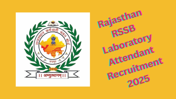 Rajasthan Staff Selection Board (RSSB) Laboratory Attendant Recruitment 2025