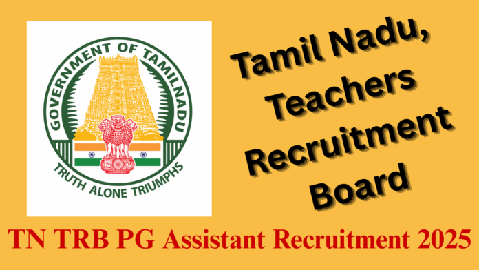Government of Tamil Nadu, Teachers Recruitment Board (TN TRB) PG Assistant Recruitment 2025