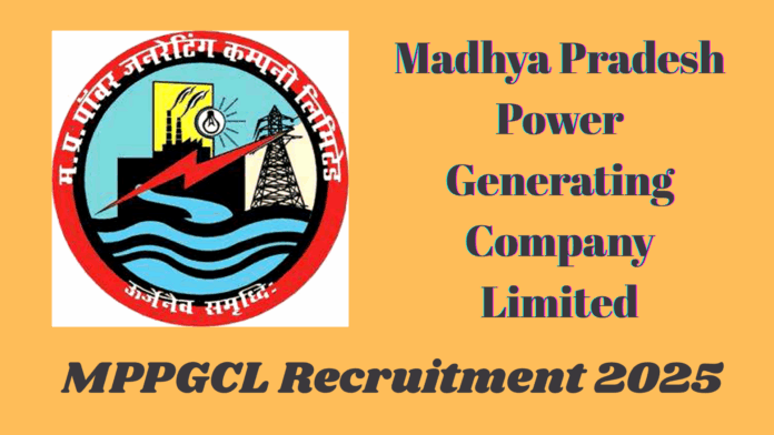 Madhya Pradesh Power Generating Company Limited (MPPGCL) Recruitment 2025