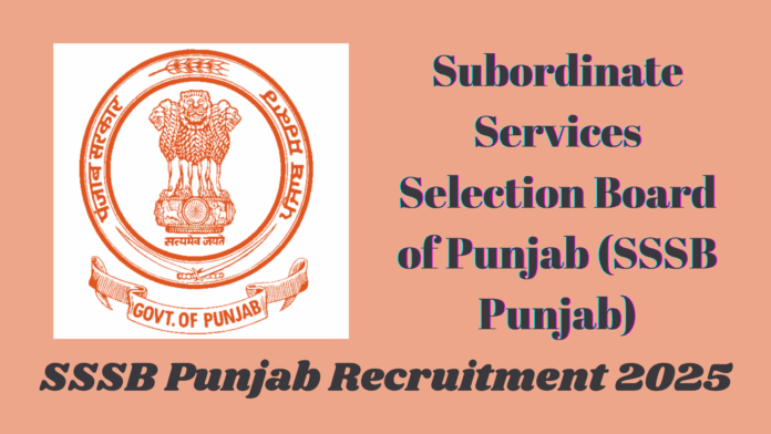 Subordinate Services Selection Board of Punjab (SSSB) Punjab Recruitment 2025