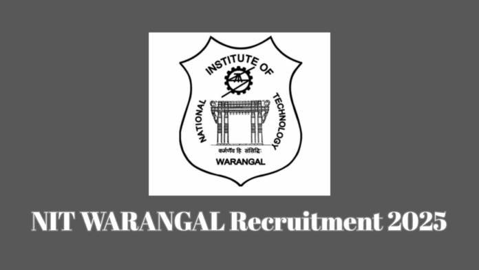 National Institute of Technology Warangal (NIT Warangal) Recruitment 2025