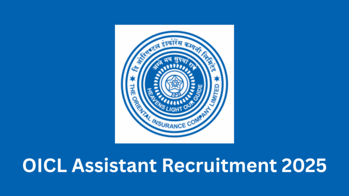 Oriental Insurance Company Limited (OICL) Assistant Recruitment 2025