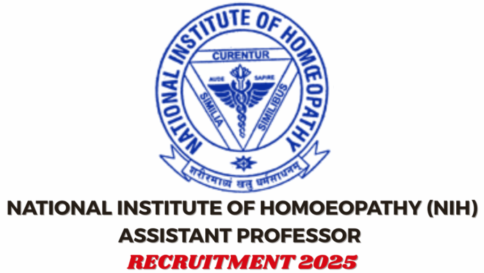 National Institute of Homoeopathy (NIH) Assistant Professor Recruitment 2025