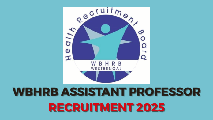 West Bengal Health Recruitment Board (WBHRB) Assistant Professor Recruitment 2025