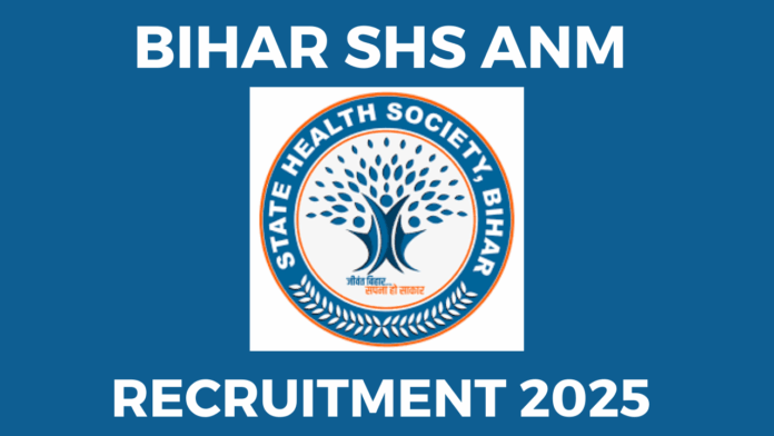 Bihar State Health Society (SHS) ANM Recruitment 2025