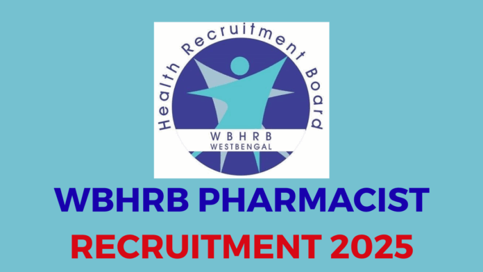 West Bengal Health Recruitment Board (WBHRB) Pharmacist Recruitment 2025