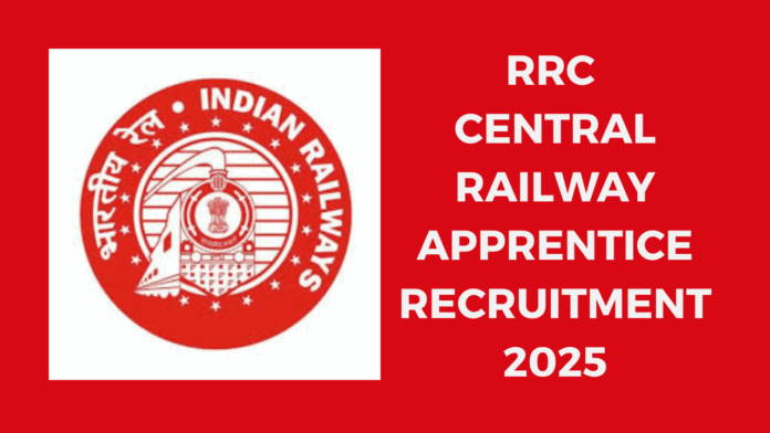RRC Central Railway Apprentice Recruitment 2025