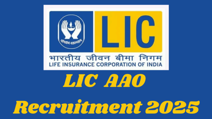 Life Insurance Corporation of India (LIC) Assistant Administrative Officer (AAO-Generalist) Recruitment 2025