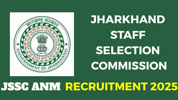 Jharkhand Staff Selection Commission (JSSC) ANM Recruitment 2025