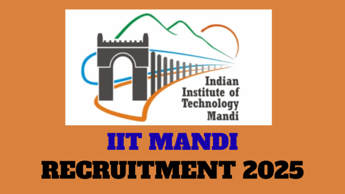Indian Institute of Technology (IIT) Mandi Recruitment 2025