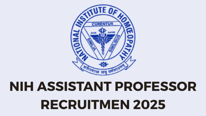 National Institute of Homoeopathy (NIH) Assistant Professor Recruitment 2025