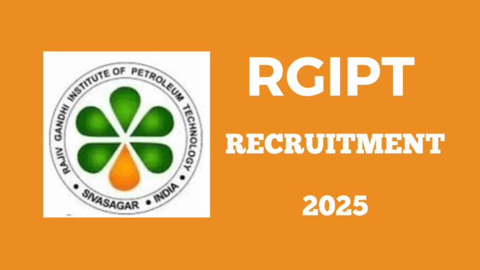 Rajiv Gandhi Institute of Petroleum Technology (RGIPT) Recruitment 2025