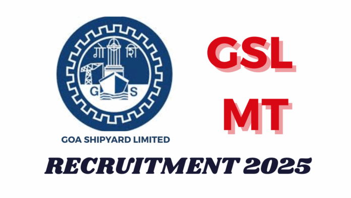Goa Shipyard Limited (GSL) MT Recruitment 2025