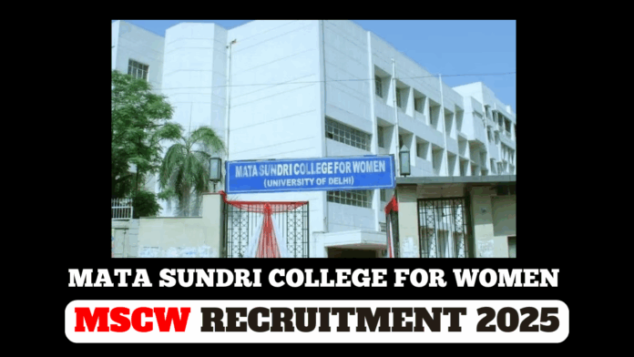 Mata Sundri College for Women (MSCW), part of the University of Delhi, has released an employment notification for the recruitment of Faculty Positions.