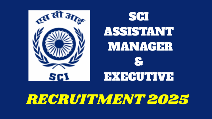 Shipping Corporation of India (SCI) Assistant Manager & Executive Recruitment 2025