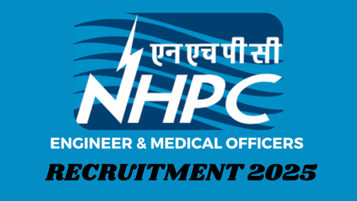 NHPC Limited Engineer & Medical Officers Recruitment 2025