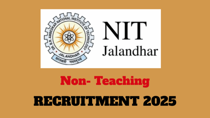 Dr. B. R. Ambedkar National Institute of Technology (NIT) Jalandhar Non-Teaching Recruitment 2025