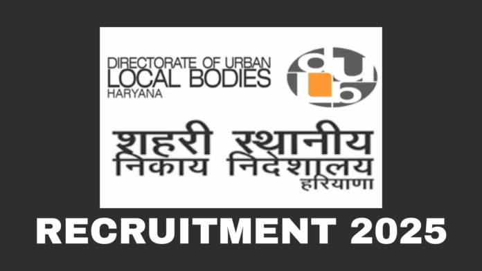 Haryana Urban Local Bodies Recruitment 2025