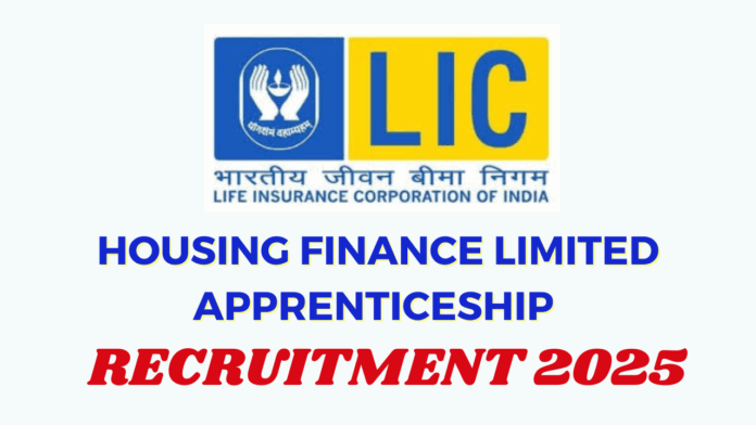 LIC Housing Finance Limited (LIC HFL) Apprenticeship Recruitment 2025