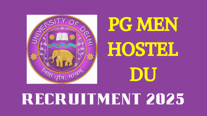 PG Men Hostel DU (University of Delhi) Recruitment 2025