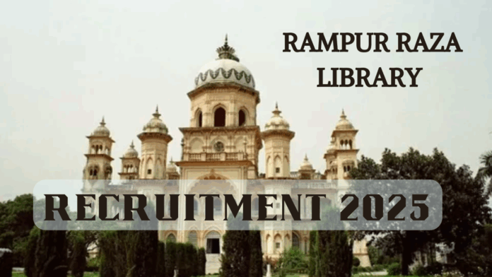 Rampur Raza Library Recruitment 2025