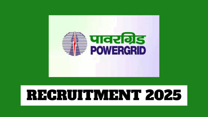 Power Grid Corporation of India Limited (POWERGRID) Recruitment 2025