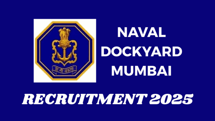Naval Dockyard Mumbai Recruitment 2025