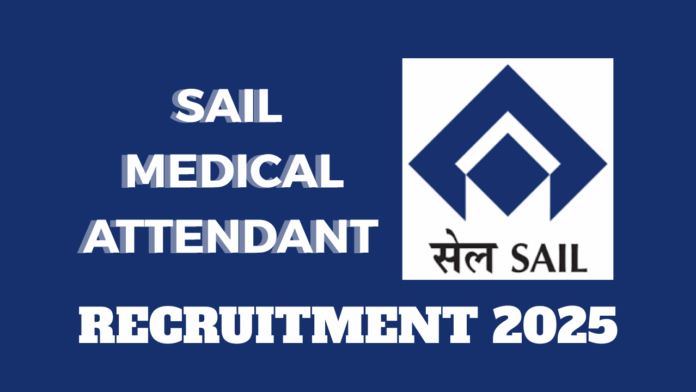 SAIL Medical Attendant & Other Training Recruitment 2025 Notification for 112 Vacancies.