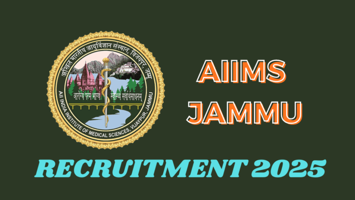 All India Institute of Medical Sciences (AIIMS) Jammu Recruitment 2025